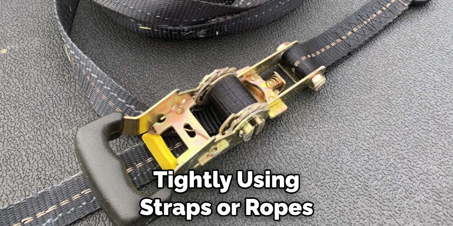 Tightly Using Straps or Ropes