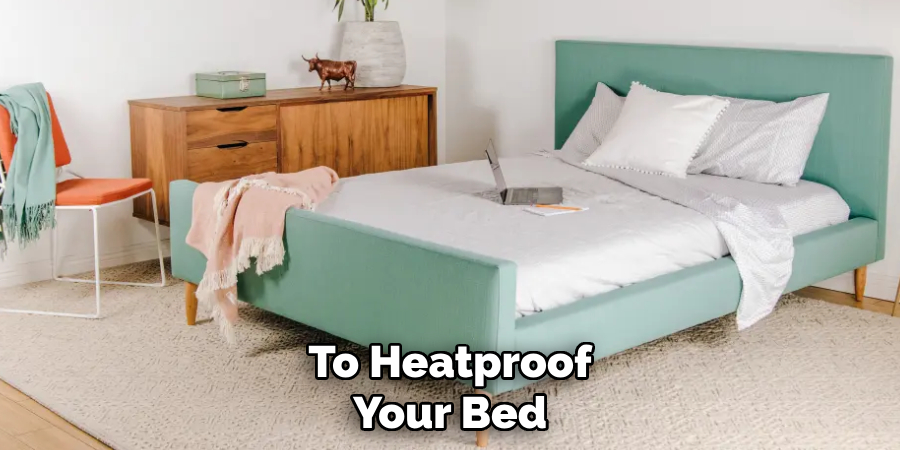 To Heatproof Your Bed