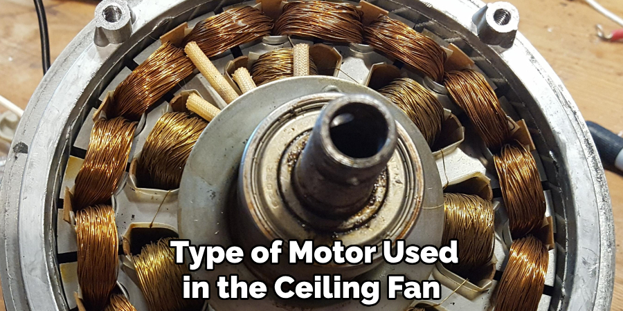  Type of Motor Used in the Ceiling Fan