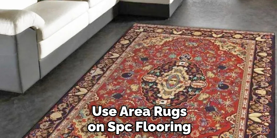 Use Area Rugs on Spc Flooring