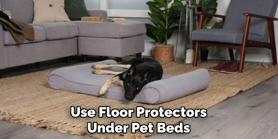 Use Floor Protectors Under Pet Beds