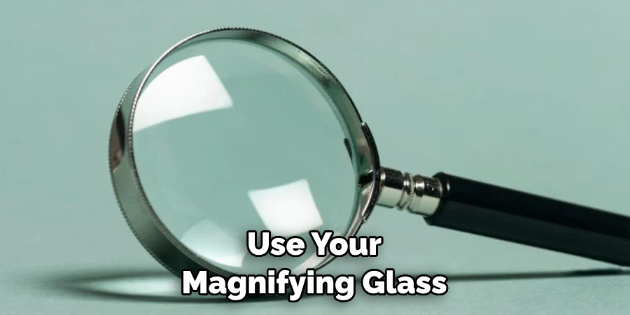 Use Your Magnifying Glass