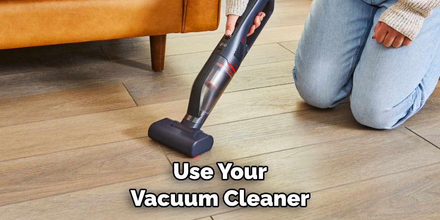 Use Your Vacuum Cleaner