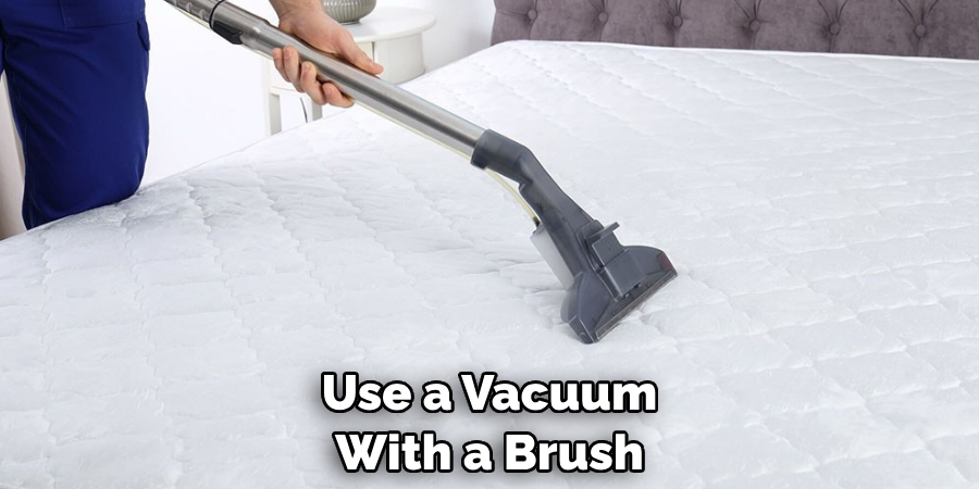 Use a Vacuum With a Brush