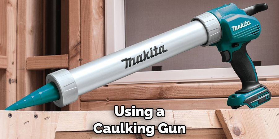 Using a Caulking Gun