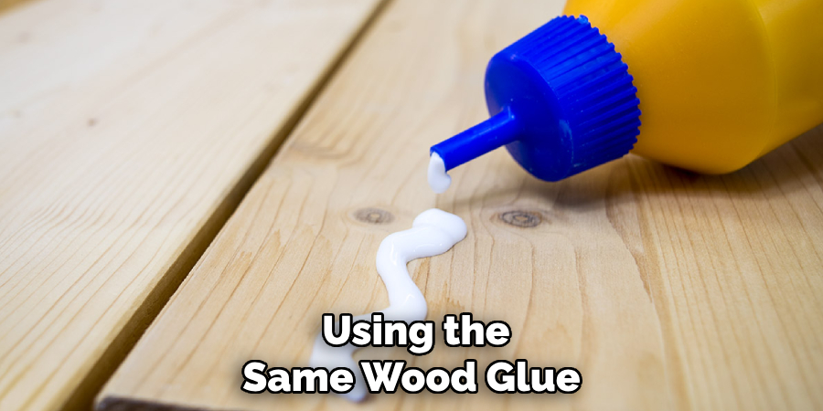  Using the Same Wood Glue