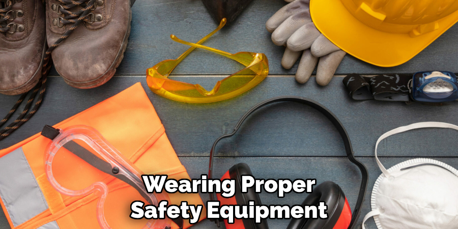 Wearing Proper Safety Equipment