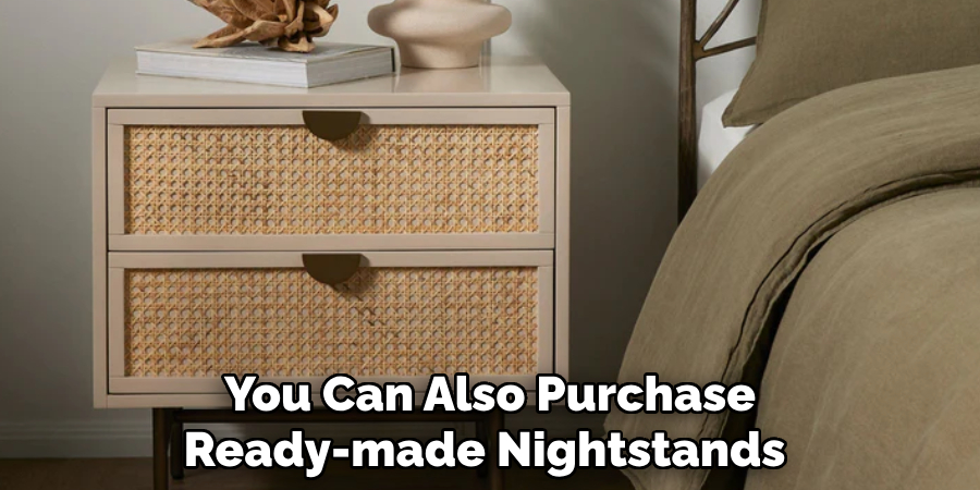 You Can Also Purchase Ready-made Nightstands 