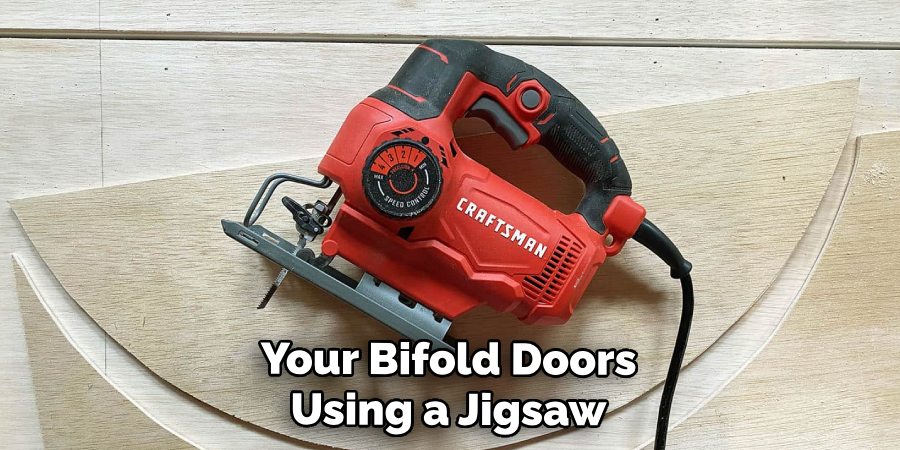 Your Bifold Doors Using a Jigsaw