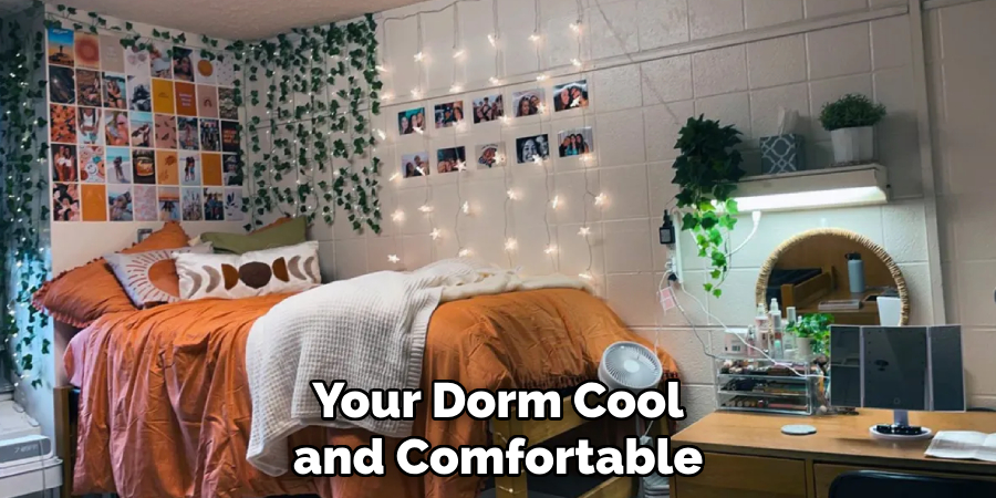 Your Dorm Cool and Comfortable