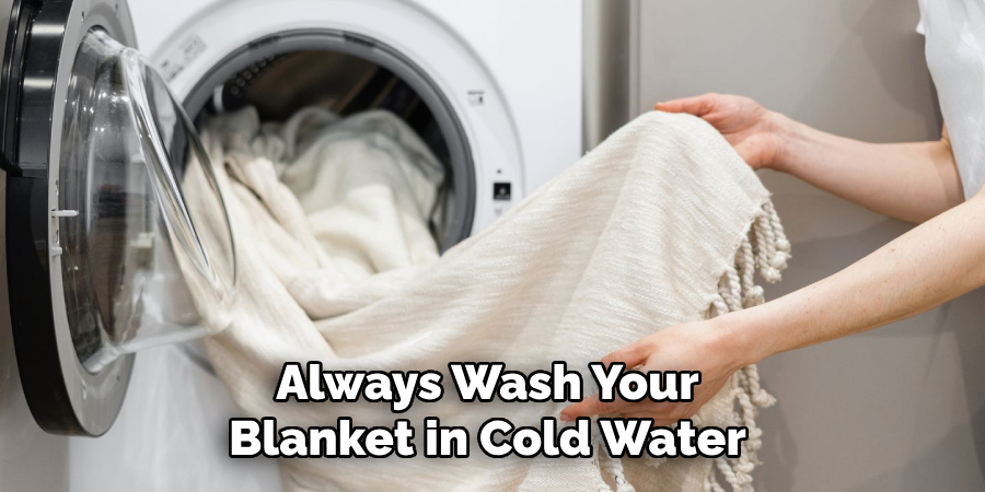 Always Wash Your Blanket in Cold Water 