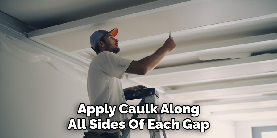 Apply Caulk Along All Sides Of Each Gap