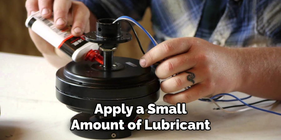 Apply a Small Amount of Lubricant