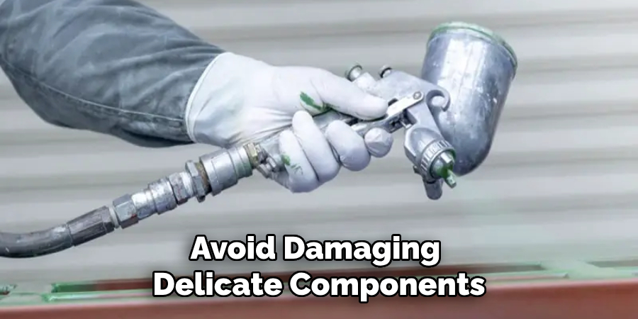 Avoid Damaging Delicate Components