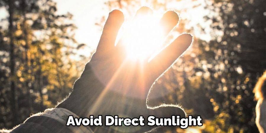 Avoid Direct Sunlight