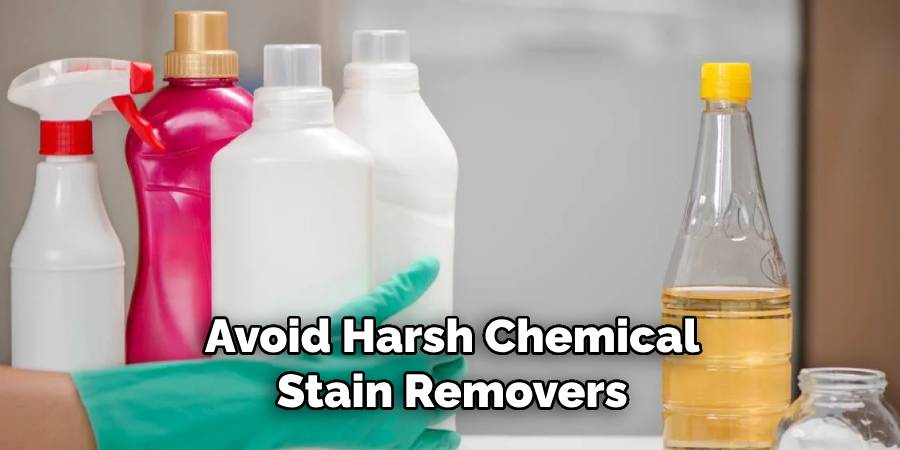 Avoid Harsh Chemical Stain Removers