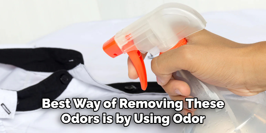  Best Way of Removing These Odors is by Using Odor