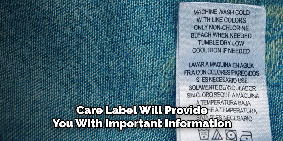 Care Label Will Provide You With Important Information