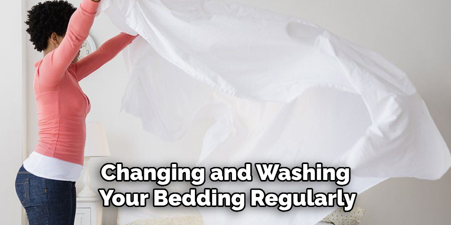 Changing and Washing Your Bedding Regularly