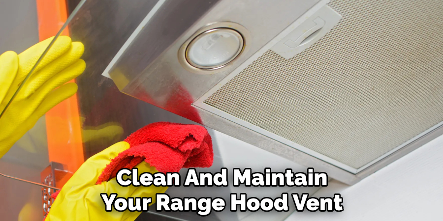 Clean And Maintain Your Range Hood Vent