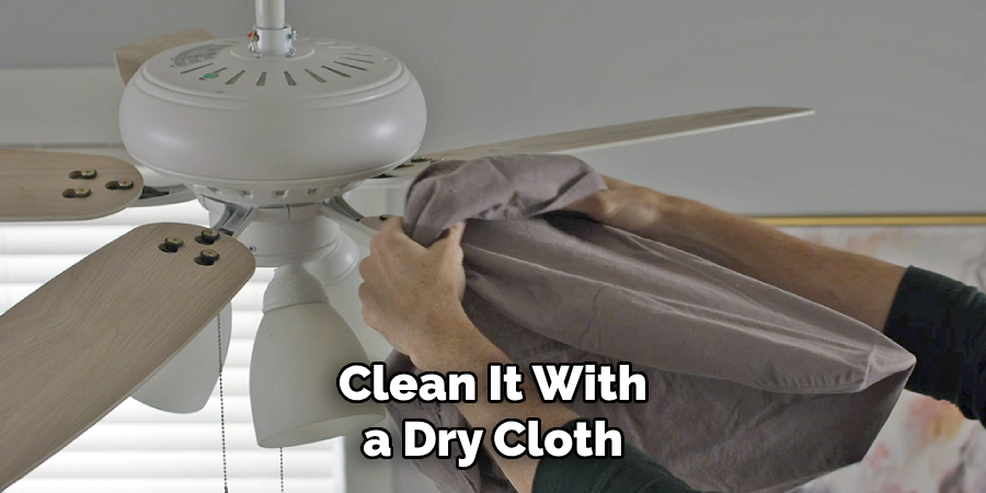 Clean It With a Dry Cloth