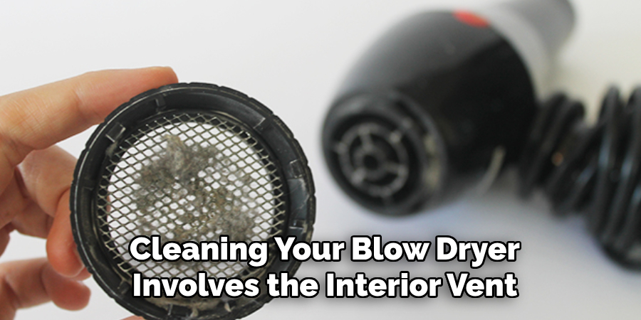 Cleaning Your Blow Dryer Involves the Interior Vent