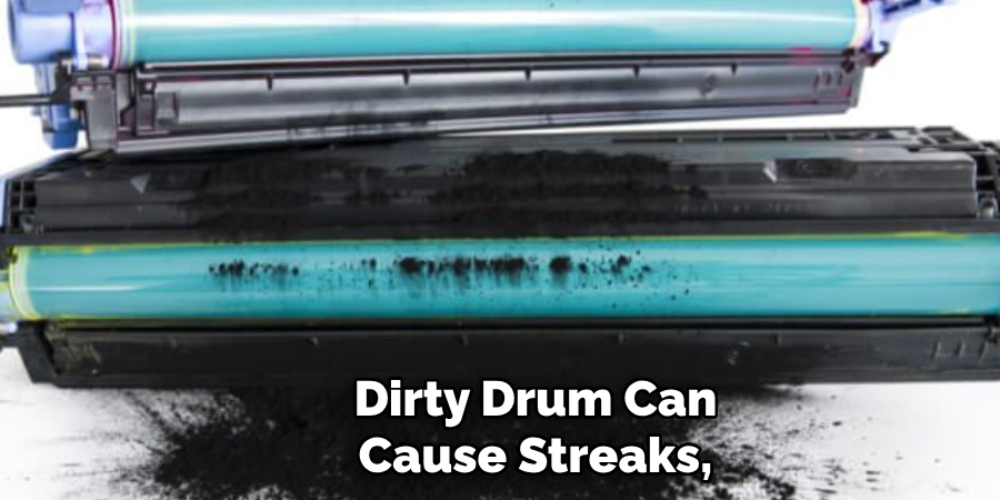 Dirty Drum Can Cause Streaks,