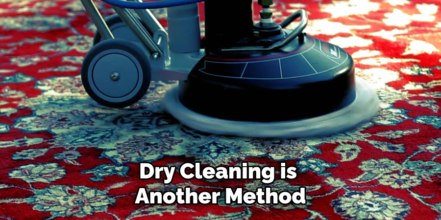 Dry cleaning is another method