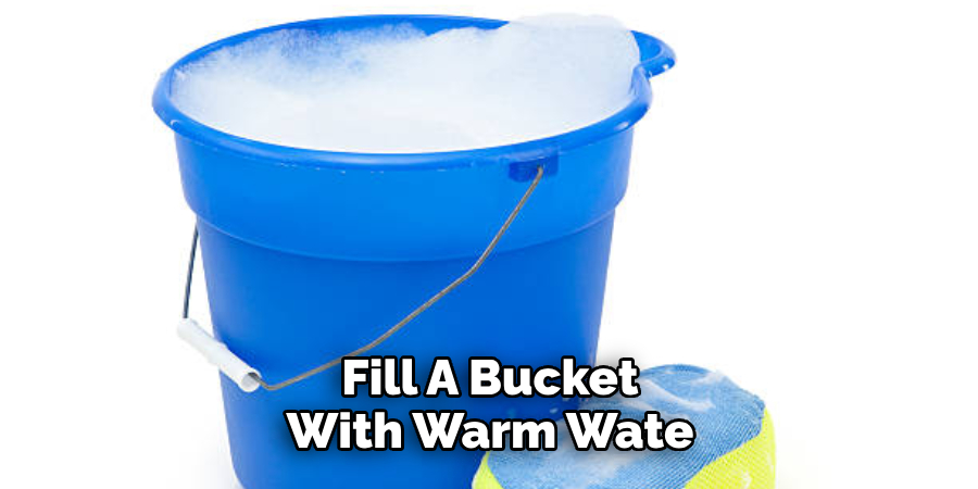 Fill A Bucket With Warm Water