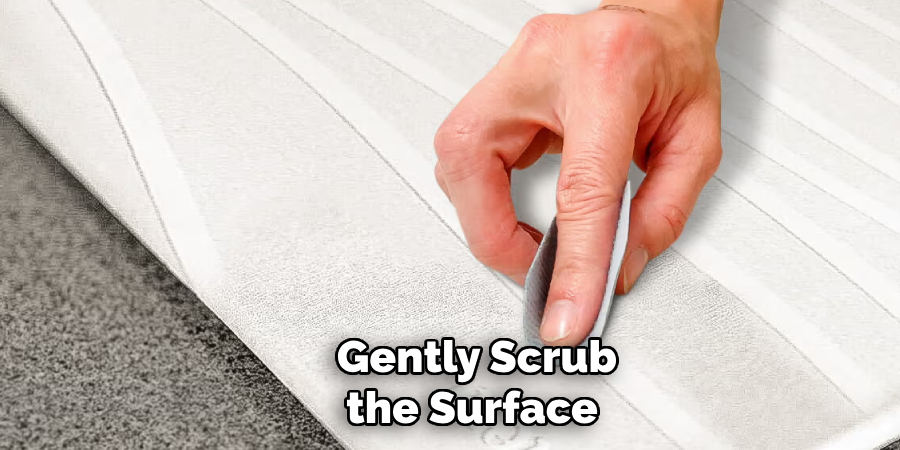 Gently Scrub the Surface 