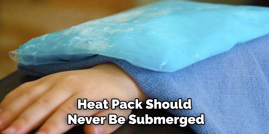 Heat Pack Should Never Be Submerged