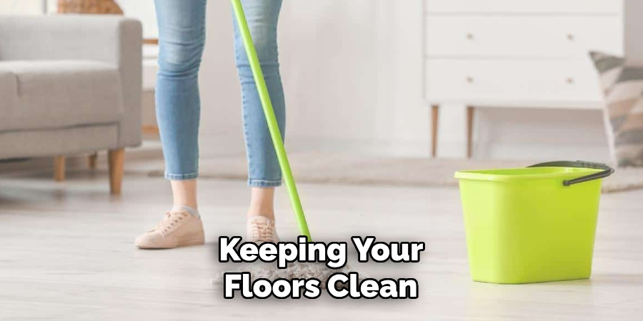  Keeping Your Floors Clean