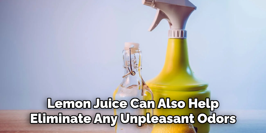  Lemon Juice Can Also Help Eliminate Any Unpleasant Odors