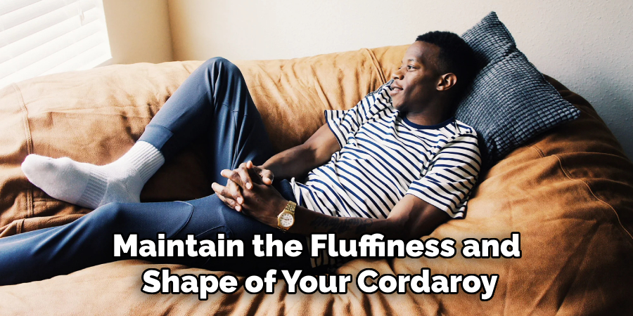 Maintain the Fluffiness and Shape of Your Cordaroy