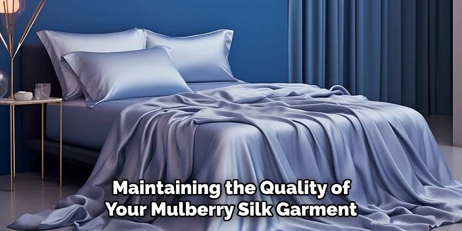 Maintaining the Quality of Your Mulberry Silk Garment