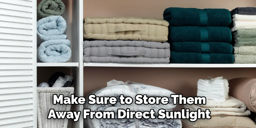  Make Sure to Store Them Away From Direct Sunlight