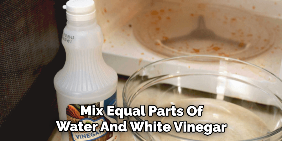 Mix Equal Parts Of Water And White Vinegar