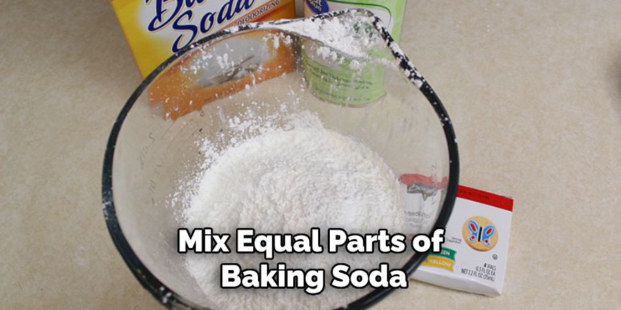 Mix Equal Parts of Baking Soda