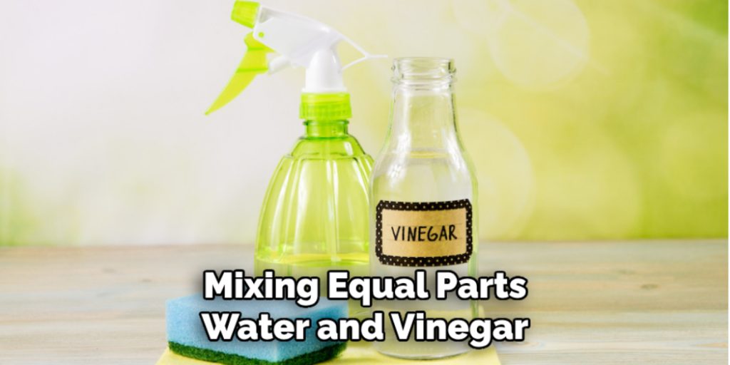 Mixing Equal Parts Water and Vinegar
