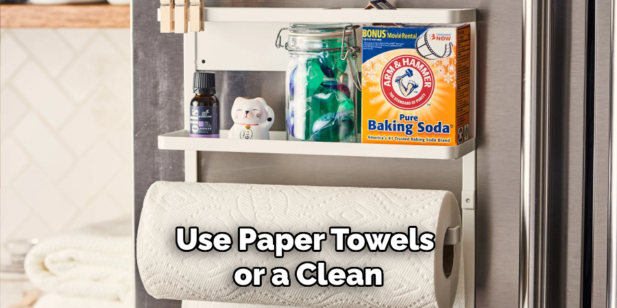 Use Paper Towels or a Clean