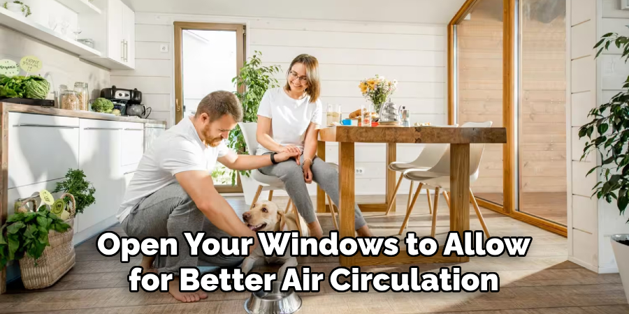 Open Your Windows to Allow for Better Air Circulation