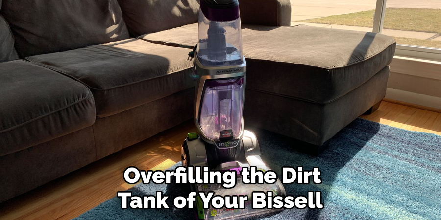 Overfilling the Dirt Tank of Your Bissell 