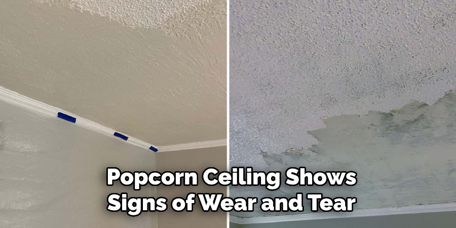 Popcorn Ceiling Shows Signs of Wear and Tear
