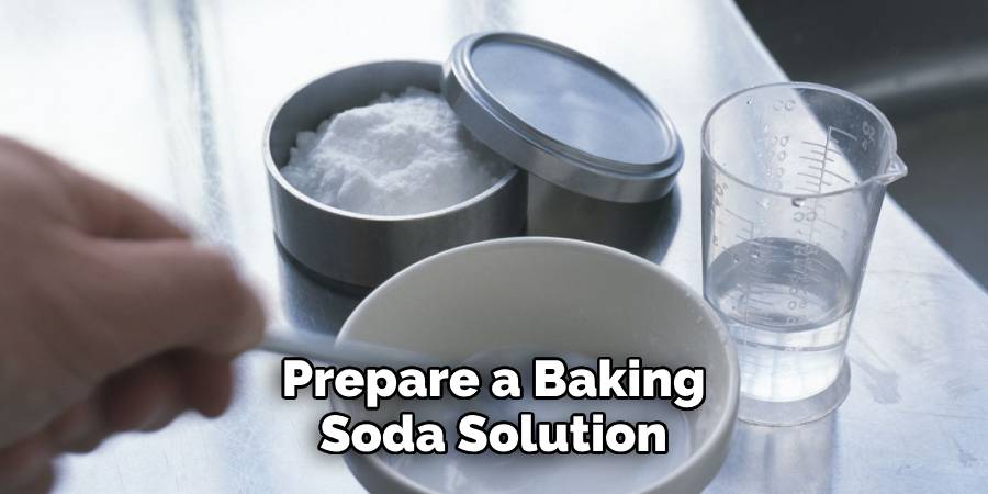 Prepare a Baking Soda Solution