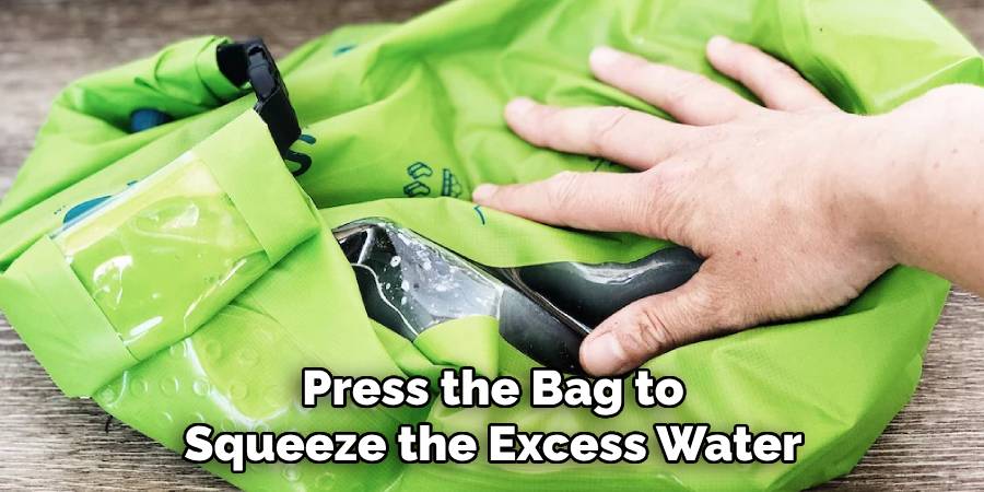 Press the Bag to Squeeze the Excess Water