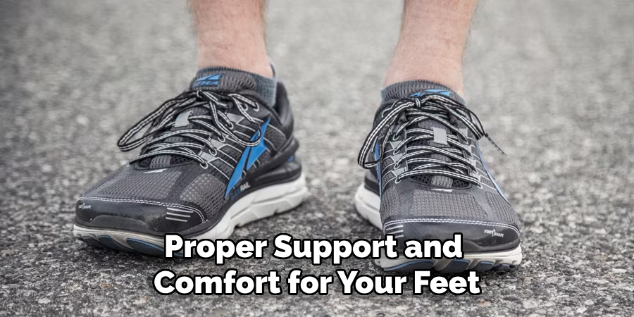 Proper Support and Comfort for Your Feet