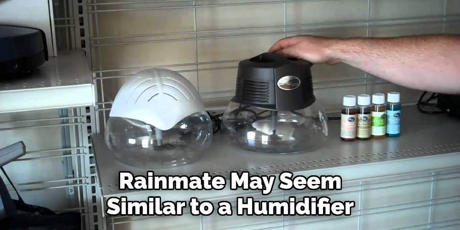 Rainmate May Seem Similar to a Humidifier