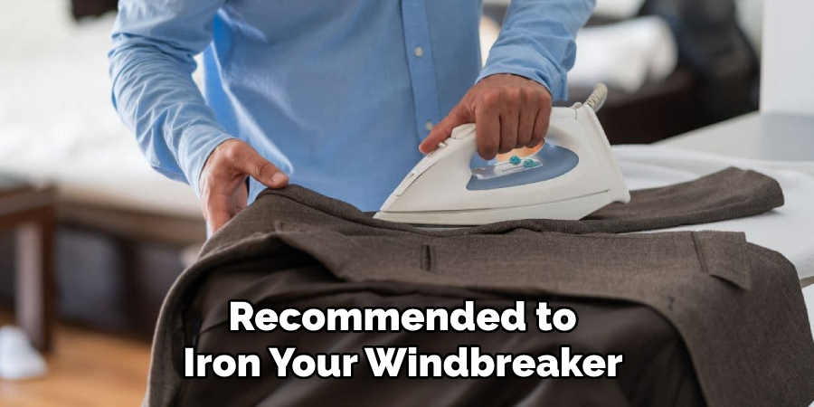 Recommended to Iron Your Windbreaker 
