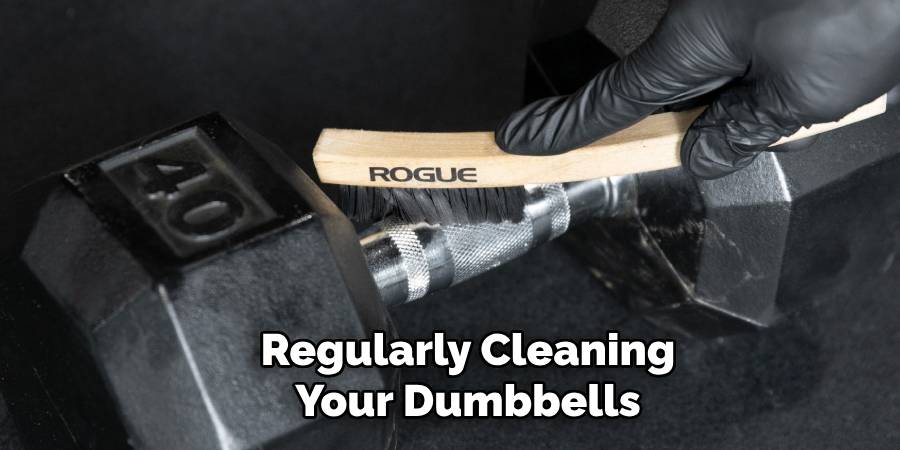 Regularly Cleaning Your Dumbbells