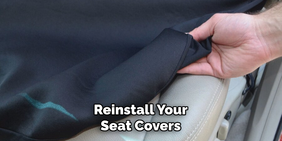  Reinstall Your Seat Covers